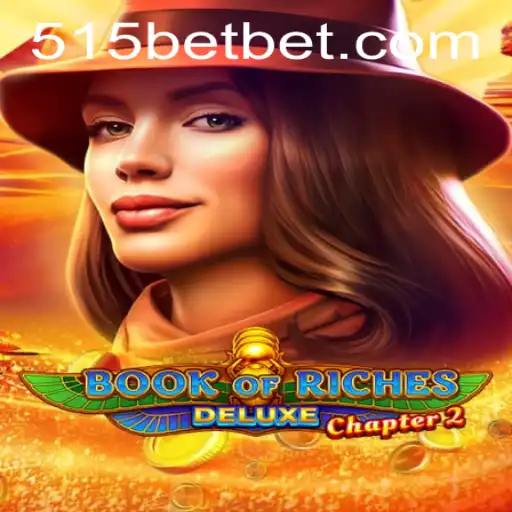 Descubra o Fascinante Mundo de Book of Riches Deluxe Chapter 2 com 515bet